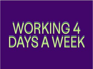 Text graphic reading ‘Working 4 Days a Week’